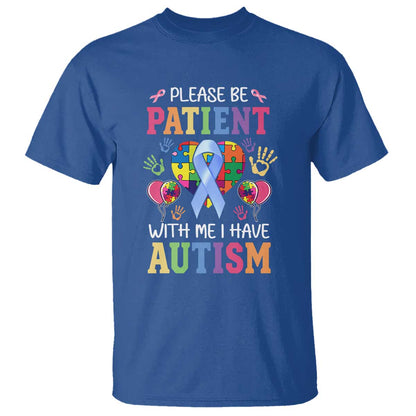 Please Be Patient With Me I Have Autism T Shirt Prostate