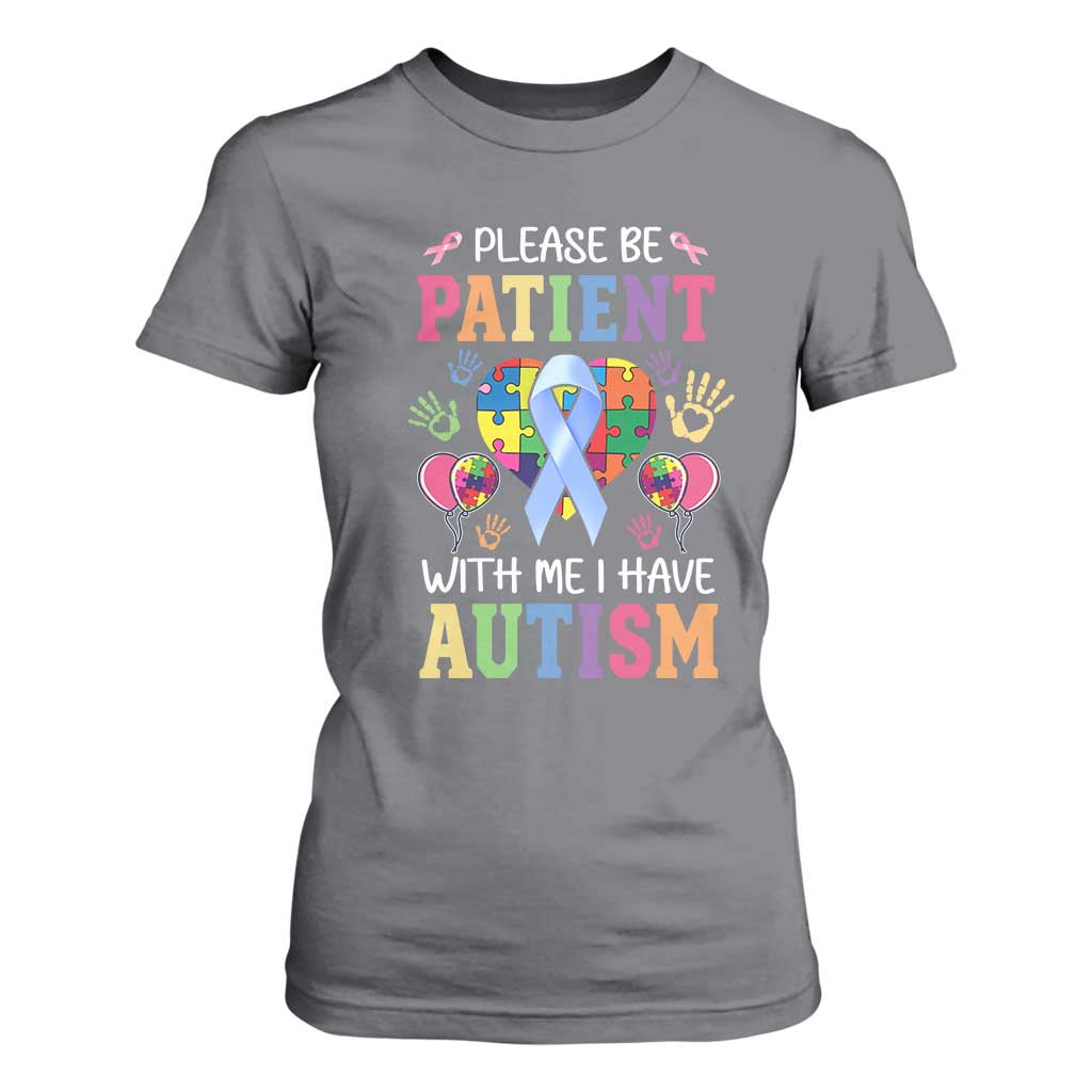 Please Be Patient With Me I Have Autism T Shirt For Women Prostate