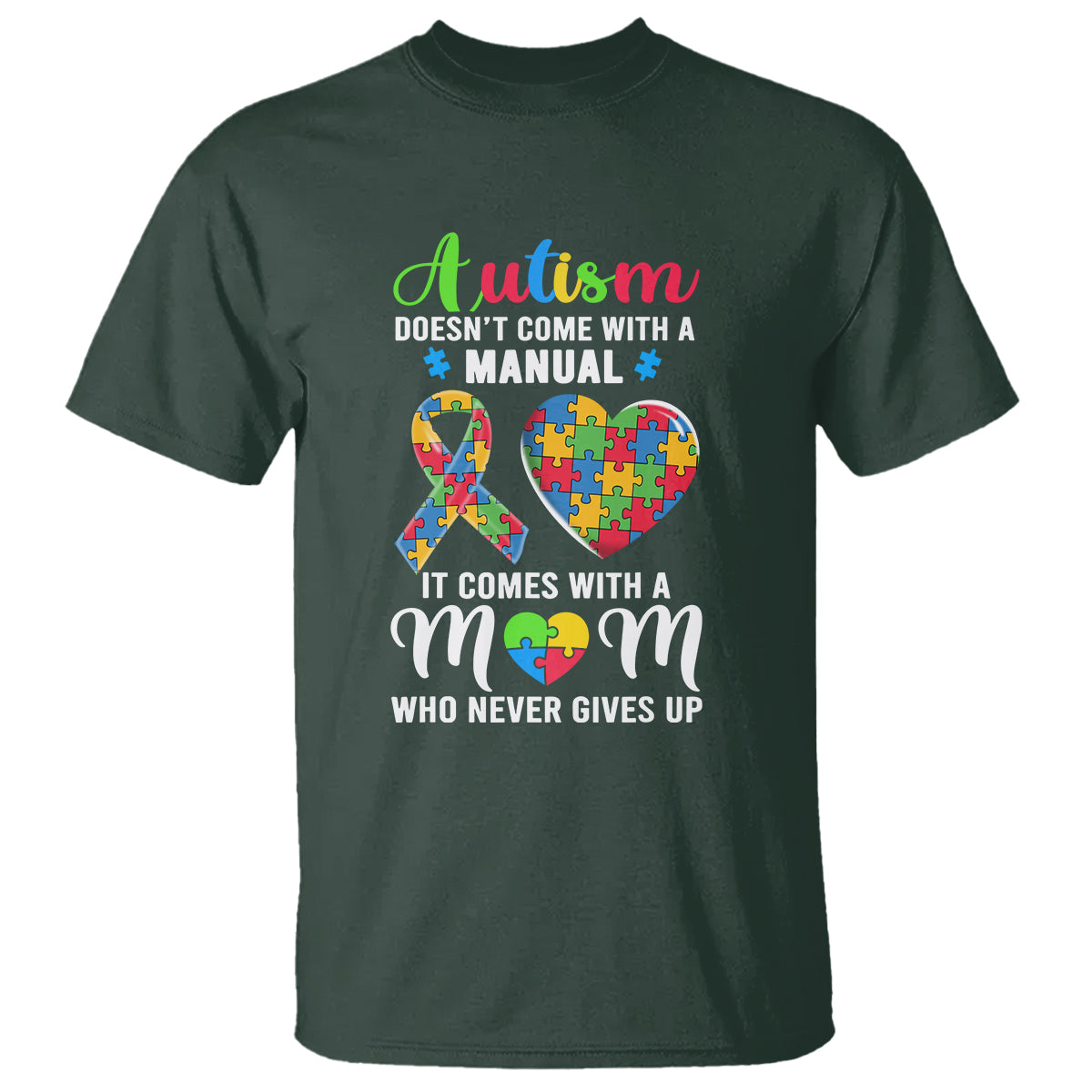 autism-mom-t-shirt-it-doesnt-come-with-a-manual-it-comes-with-a-mother-who-never-gives-up-puzzle-heart