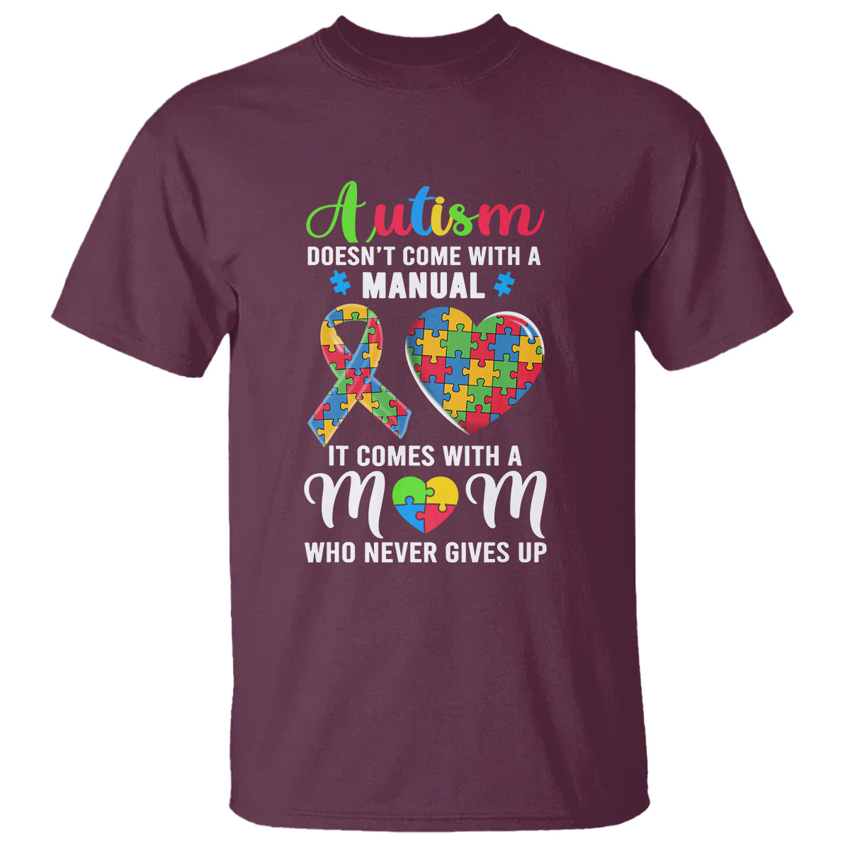 autism-mom-t-shirt-it-doesnt-come-with-a-manual-it-comes-with-a-mother-who-never-gives-up-puzzle-heart