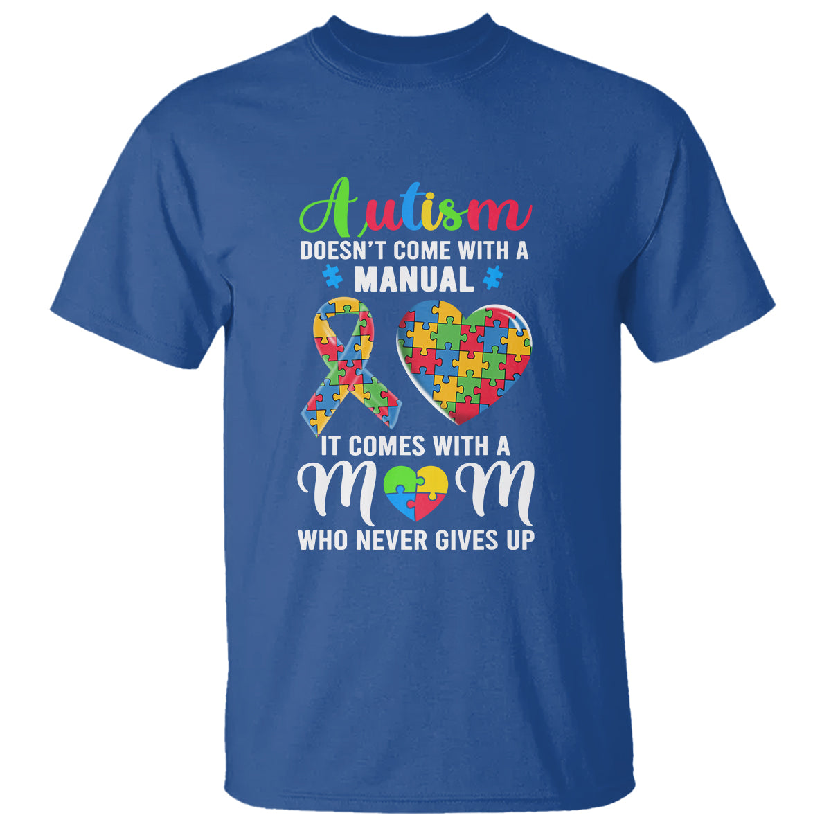 autism-mom-t-shirt-it-doesnt-come-with-a-manual-it-comes-with-a-mother-who-never-gives-up-puzzle-heart