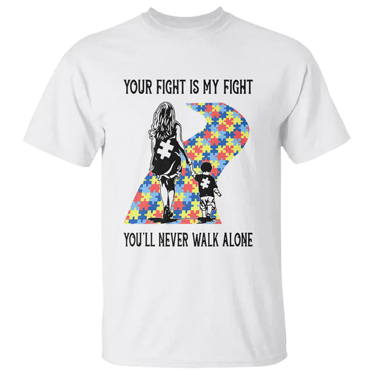 autism-mom-t-shirt-your-fight-is-my-fight-never-walk-alone-mother-and-son