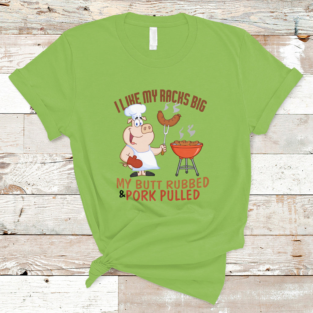 bbq-t-shirt-i-like-my-racks-big-my-butt-rubbed-and-my-pork-pulled