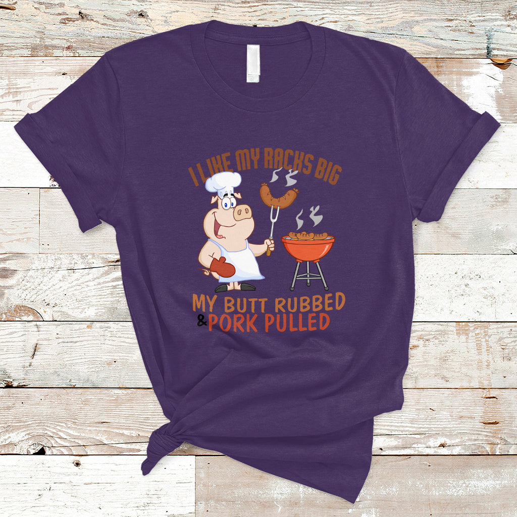 bbq-t-shirt-i-like-my-racks-big-my-butt-rubbed-and-my-pork-pulled