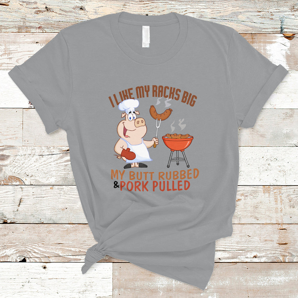 bbq-t-shirt-i-like-my-racks-big-my-butt-rubbed-and-my-pork-pulled