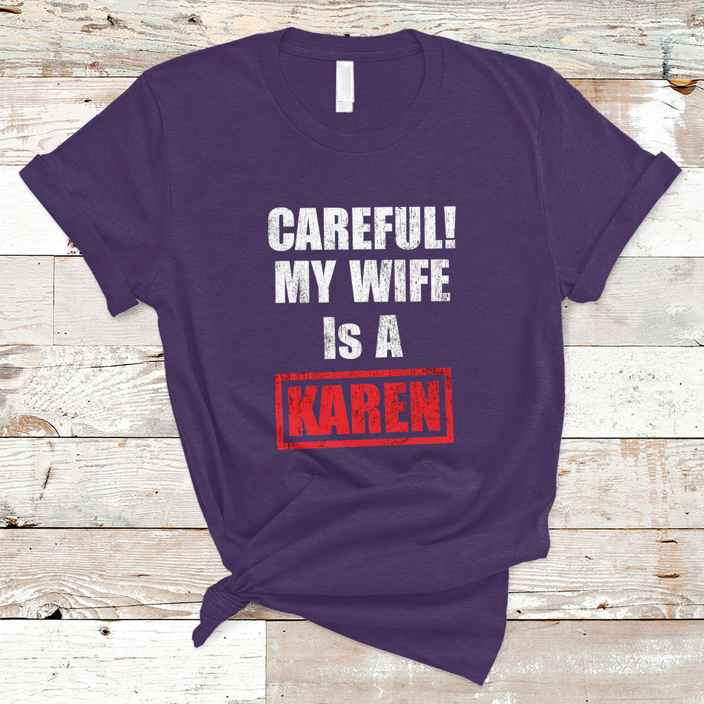 funny-saying-t-shirt-careful-my-wife-is-a-karen-ts01
