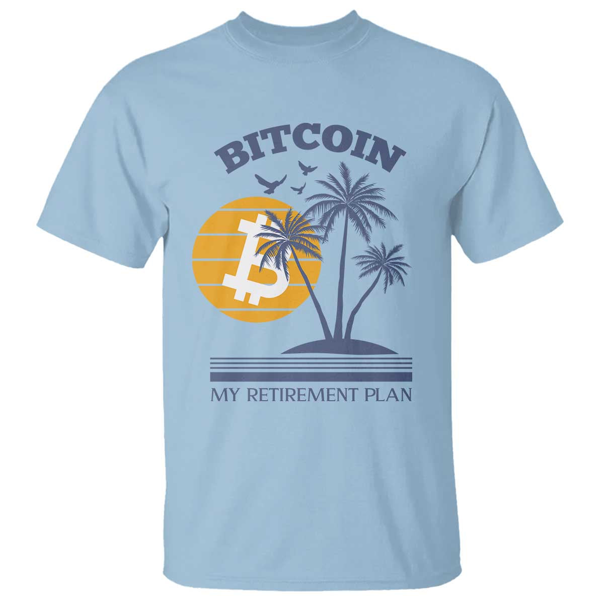 funny-crypto-investing-t-shirt-bitcoin-my-retirement-plan