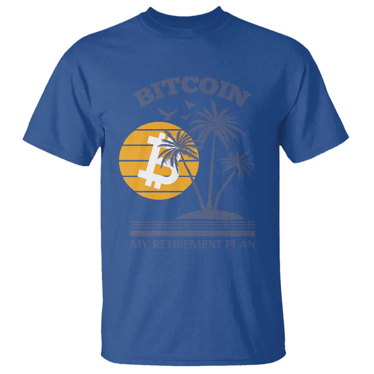 funny-crypto-investing-t-shirt-bitcoin-my-retirement-plan