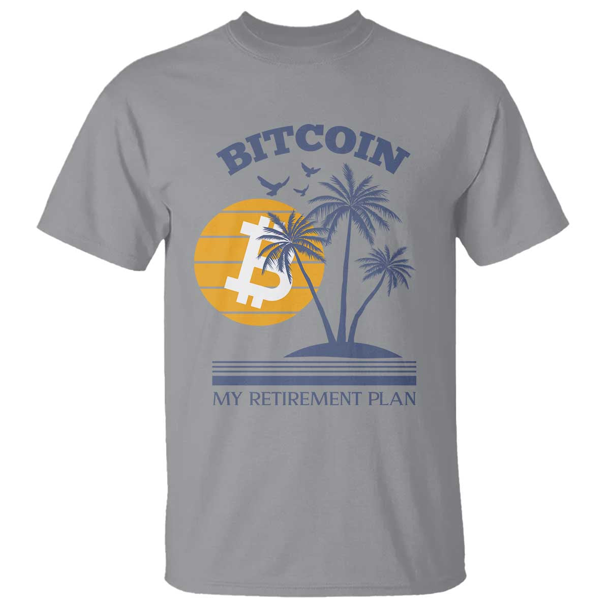 funny-crypto-investing-t-shirt-bitcoin-my-retirement-plan