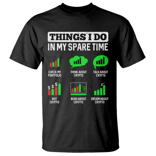 funny-crypto-investing-t-shirt-things-i-do-in-my-spare-time-trading