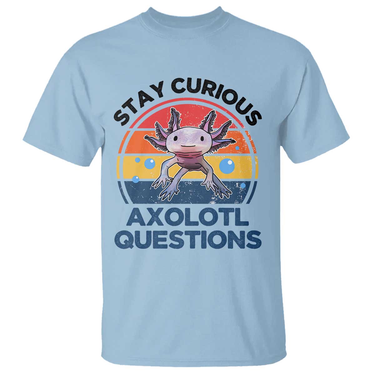 funny-axolotl-pun-t-shirt-i-stay-curious-axolotl-question-retro