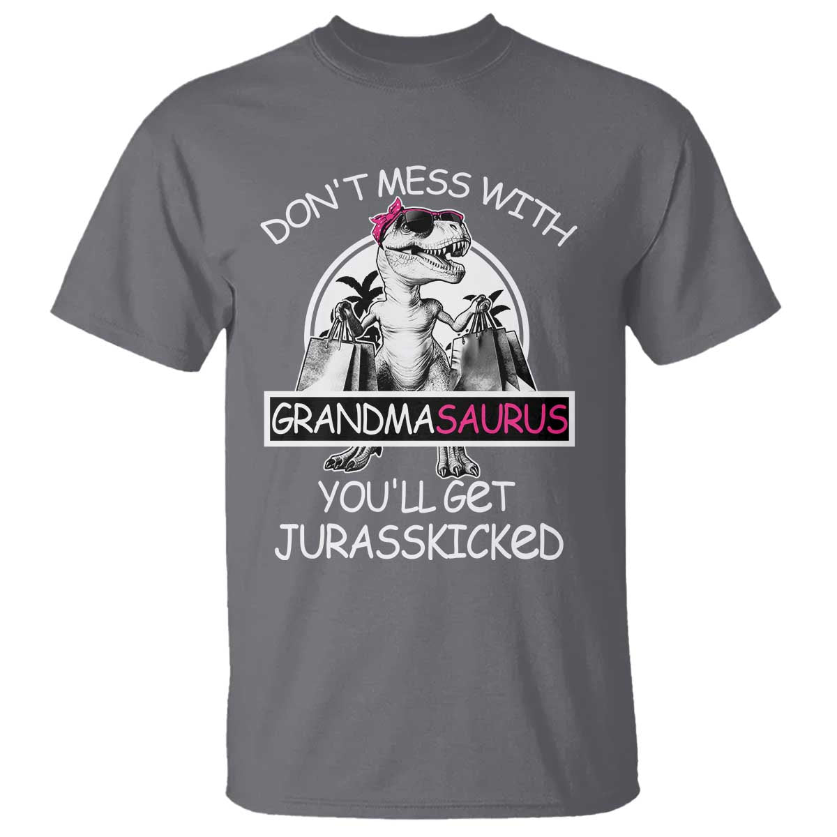 funny-grandma-dinosaur-t-shirt-dont-mess-with-grandmasaurus-youll-get-jurasskicked