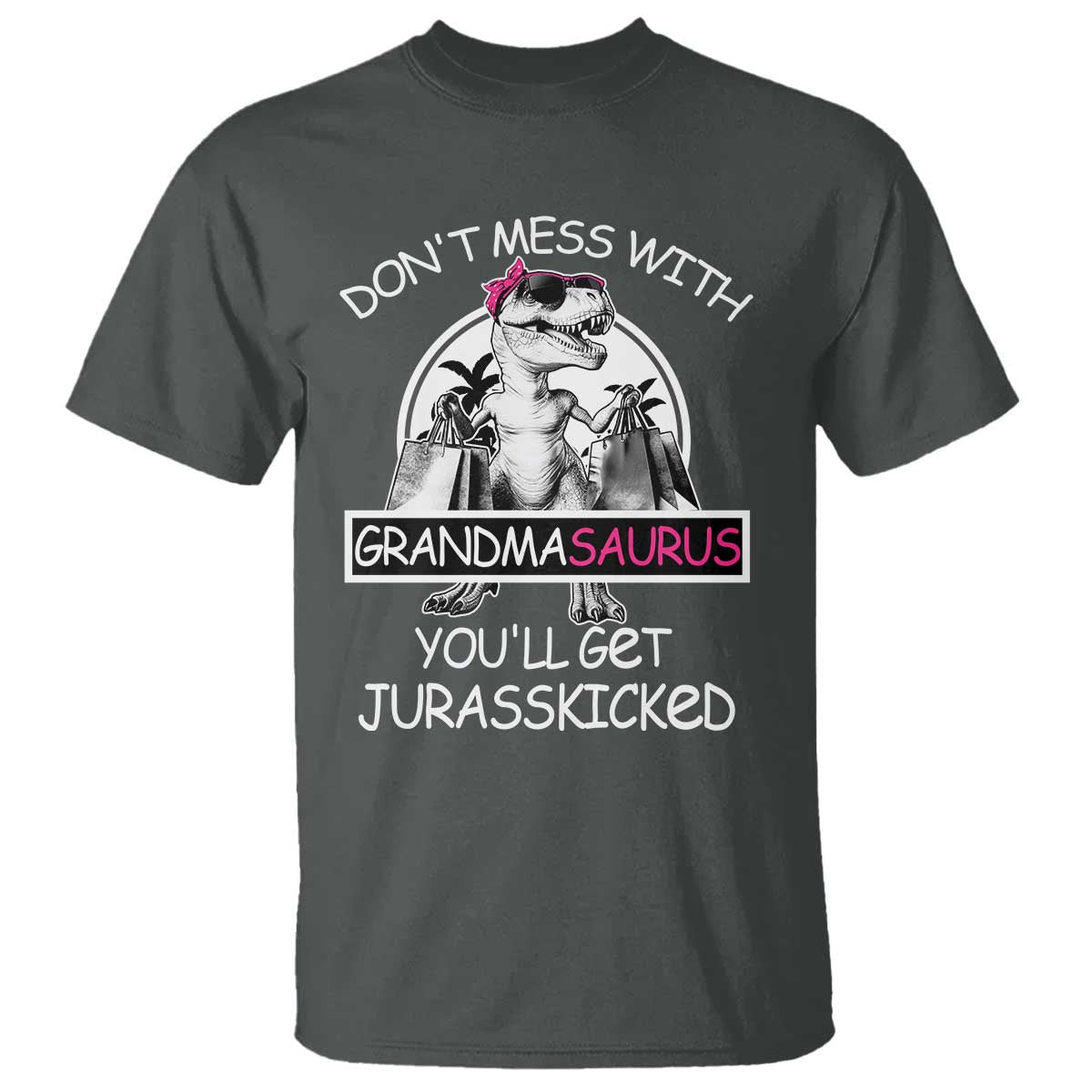 funny-grandma-dinosaur-t-shirt-dont-mess-with-grandmasaurus-youll-get-jurasskicked