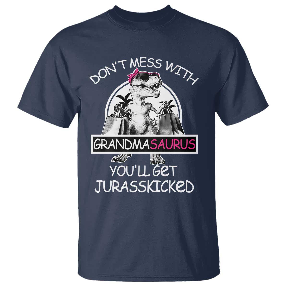 funny-grandma-dinosaur-t-shirt-dont-mess-with-grandmasaurus-youll-get-jurasskicked