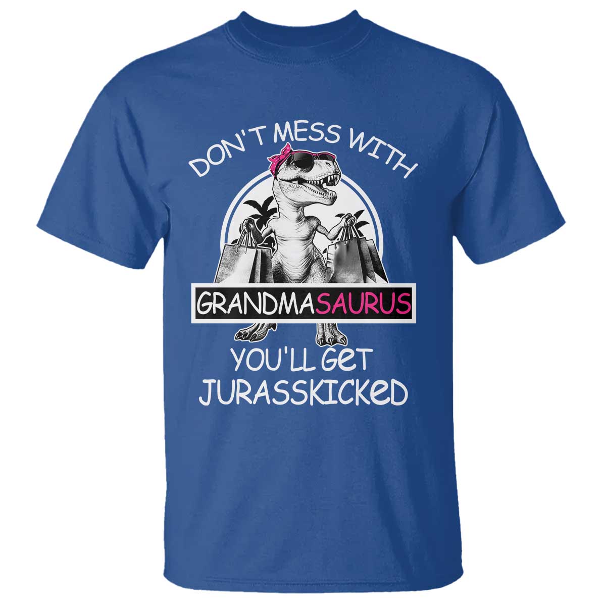 funny-grandma-dinosaur-t-shirt-dont-mess-with-grandmasaurus-youll-get-jurasskicked