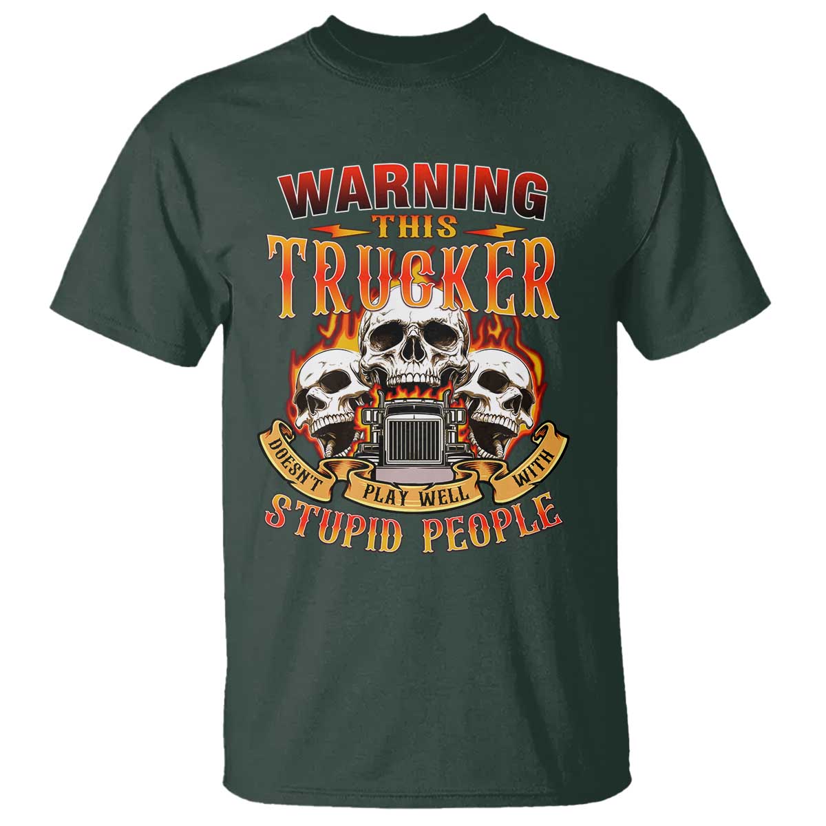 funny-truck-driver-skull-t-shirt-warning-this-trucker-doesnt-play-well-with-stupid-people