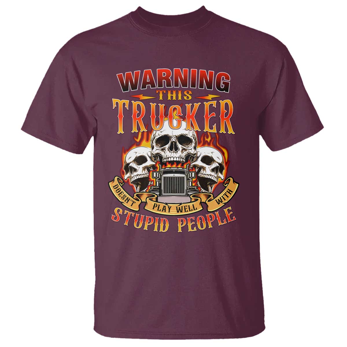 funny-truck-driver-skull-t-shirt-warning-this-trucker-doesnt-play-well-with-stupid-people