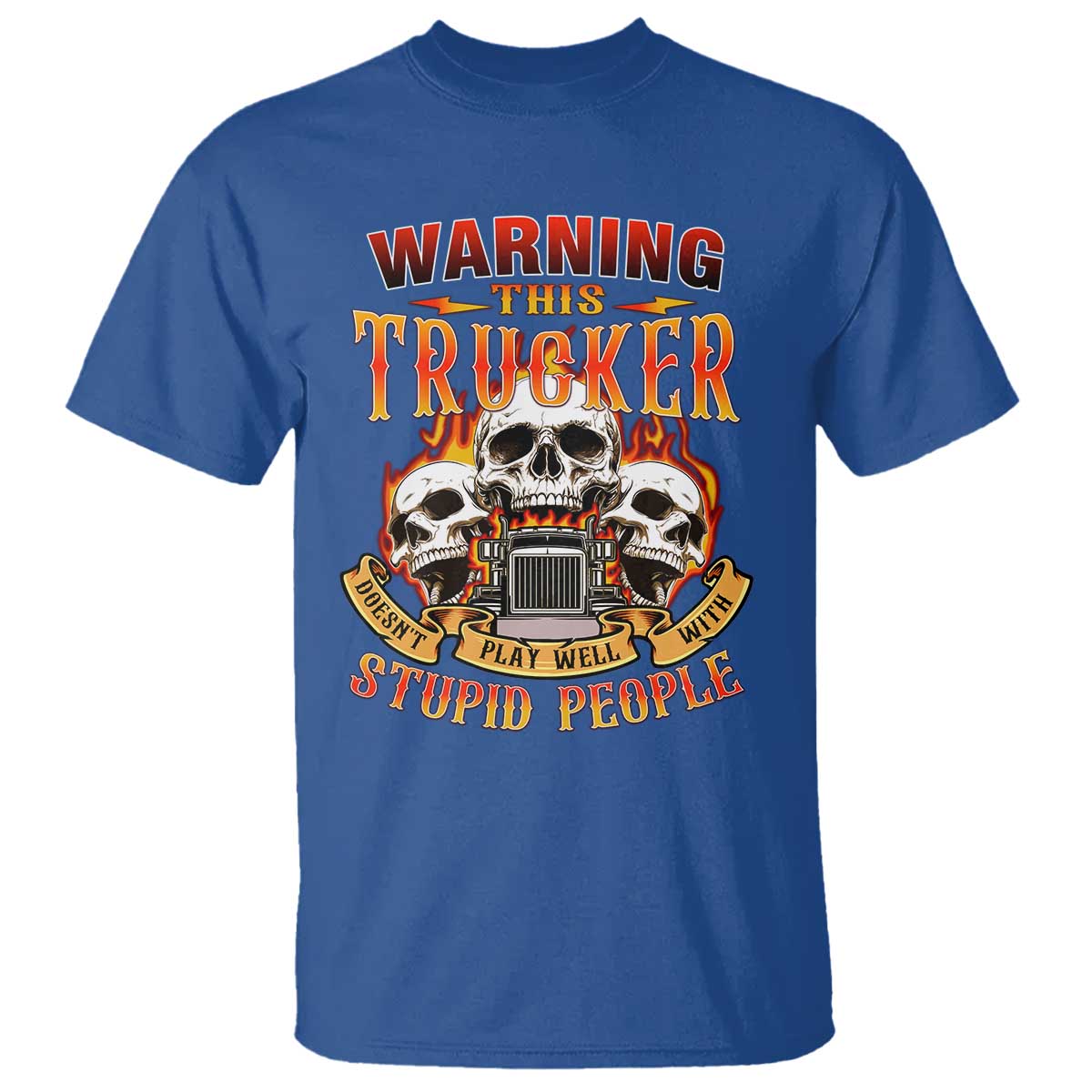 funny-truck-driver-skull-t-shirt-warning-this-trucker-doesnt-play-well-with-stupid-people