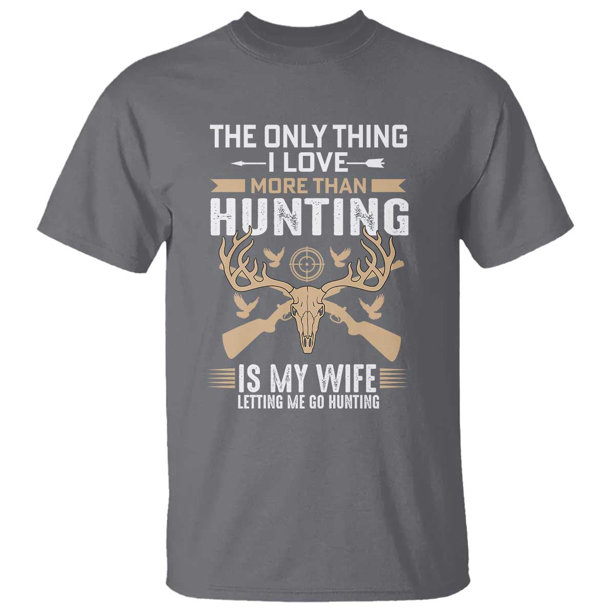 funny-deer-hunting-husband-t-shirt-the-only-thing-i-love-more-than-hunting-is-my-wife-letting-me-go-hunting