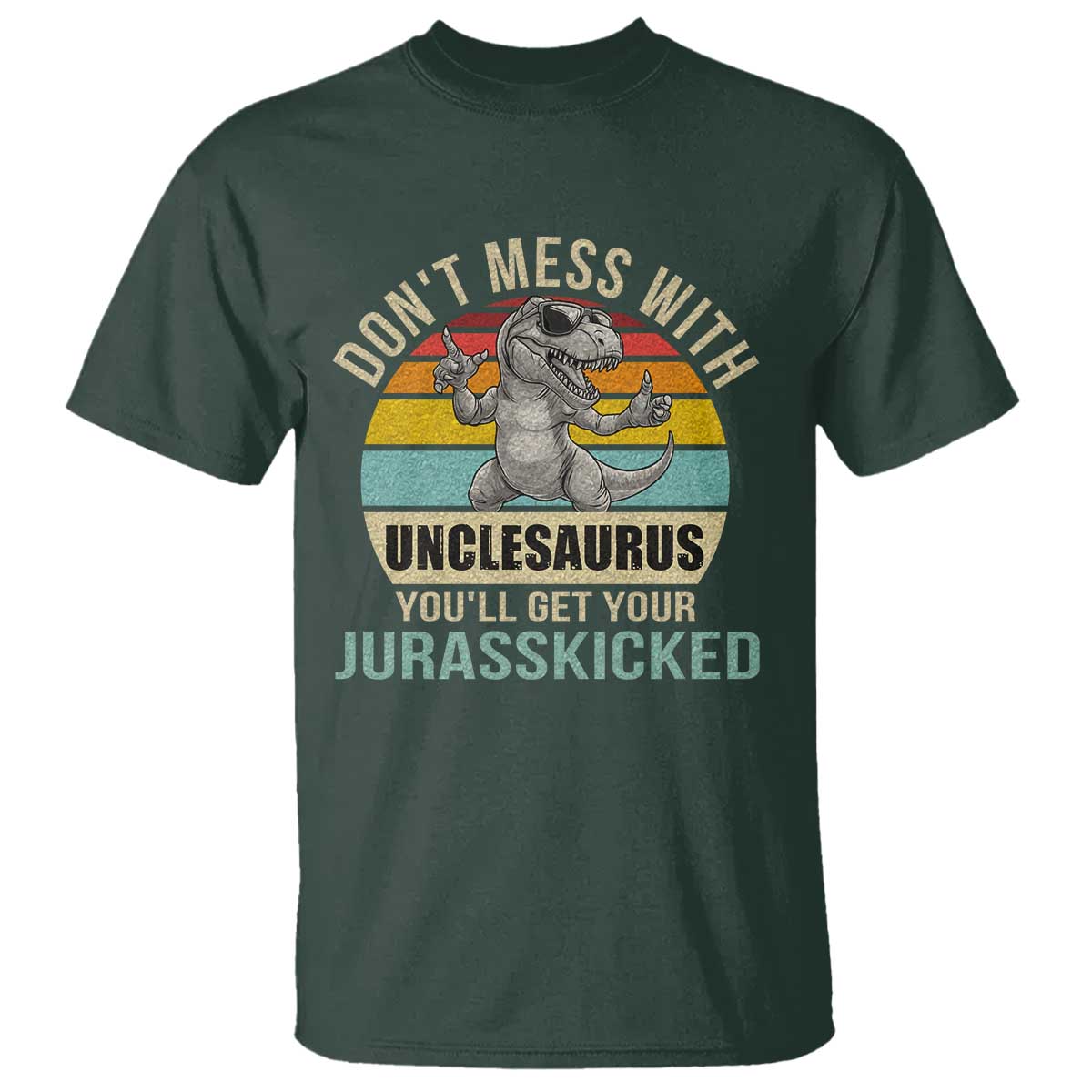 funny-uncle-dinosaur-t-shirt-dont-mess-with-unclesaurus-youll-get-jurasskicked