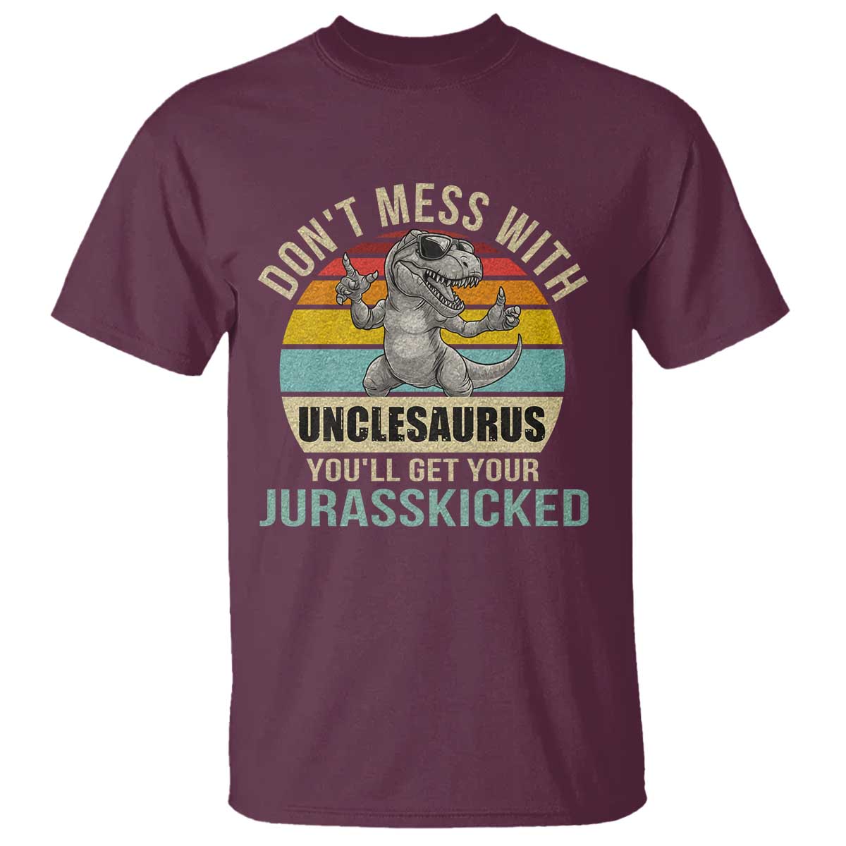 funny-uncle-dinosaur-t-shirt-dont-mess-with-unclesaurus-youll-get-jurasskicked