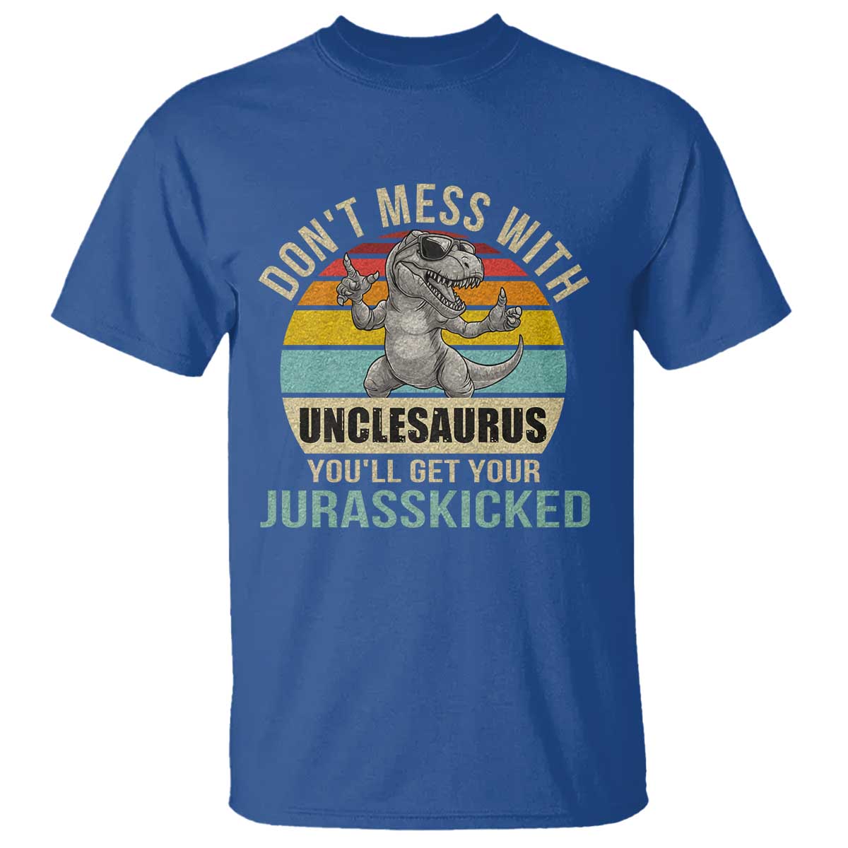 funny-uncle-dinosaur-t-shirt-dont-mess-with-unclesaurus-youll-get-jurasskicked
