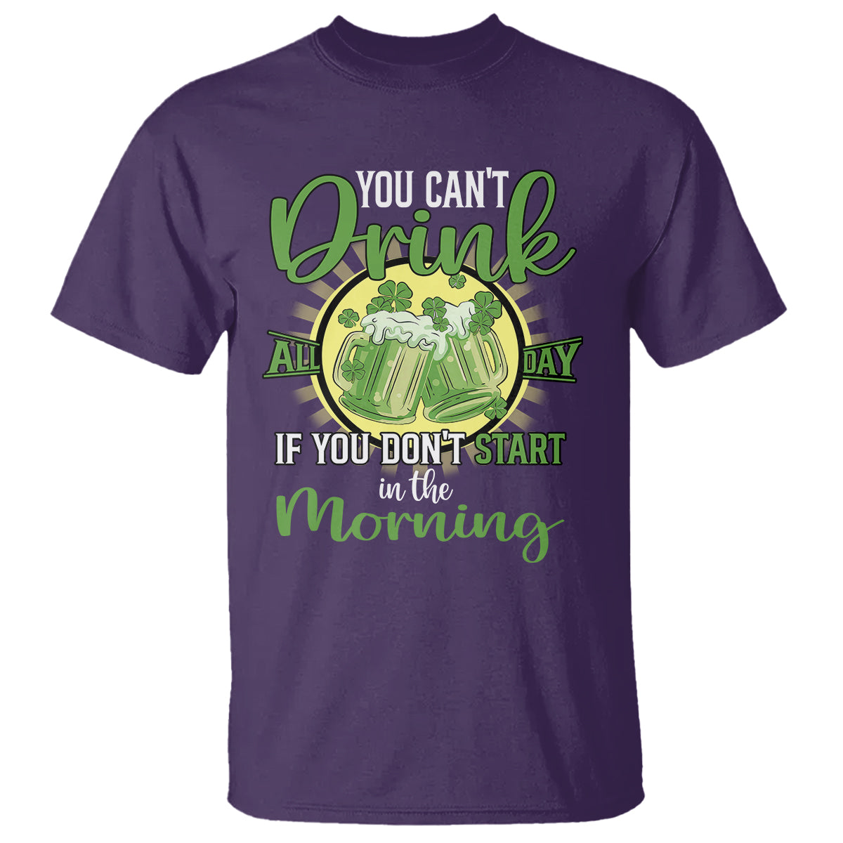 funny-st-patricks-day-drinking-t-shirt-you-cant-drink-all-day-if-you-dont-start-in-the-morning