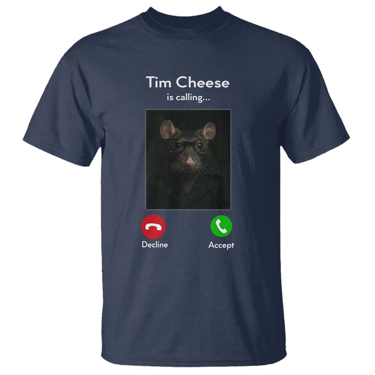 tim-cheese-is-calling-t-shirt-funny-decline-or-accept-meme
