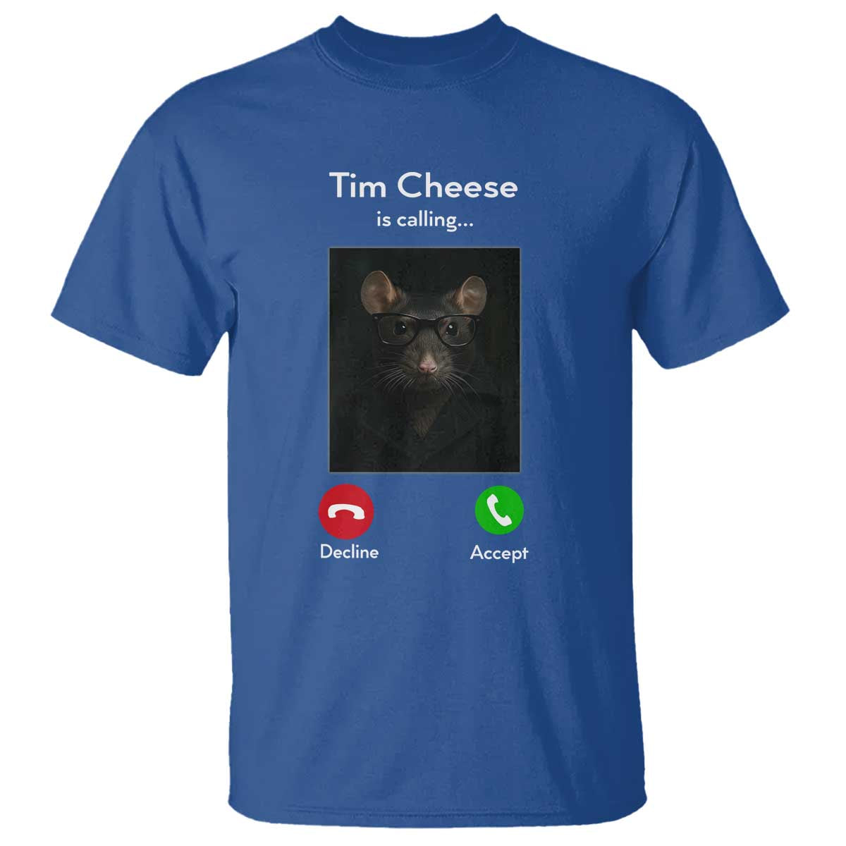 tim-cheese-is-calling-t-shirt-funny-decline-or-accept-meme