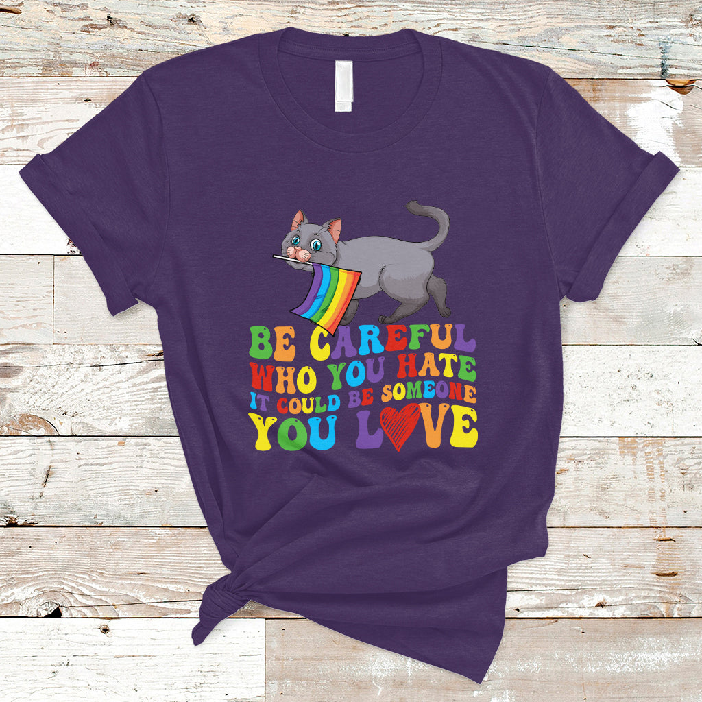 gay-pride-t-shirt-be-careful-who-you-hate-could-be-someone-you-love-lgbt-cat