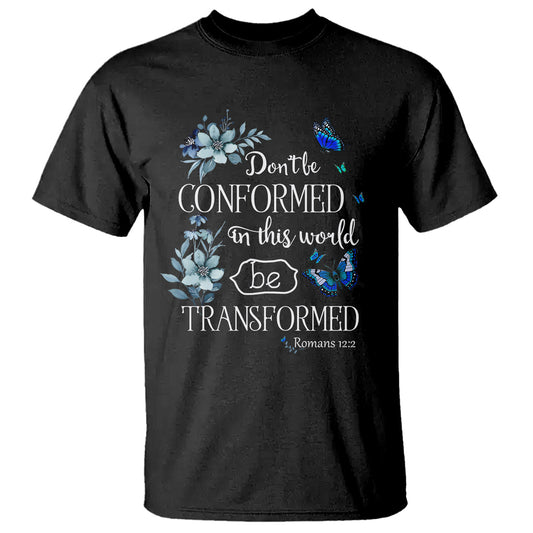 inspirational-bible-t-shirt-dont-be-conformed-in-this-world-be-transformed-romans-122-butterfly
