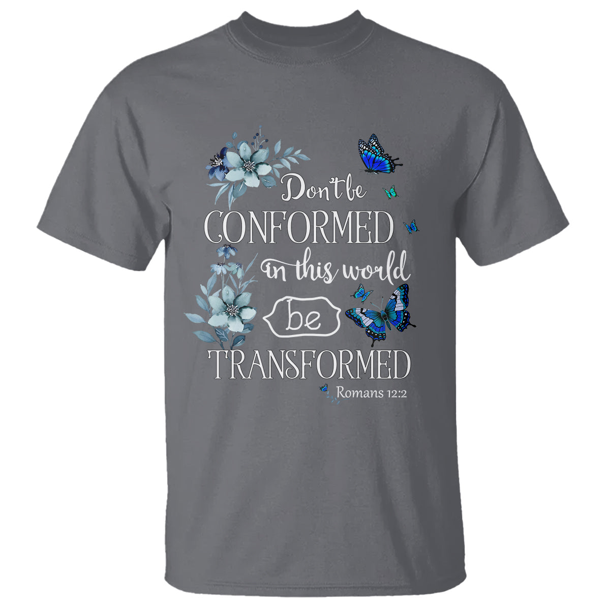 inspirational-bible-t-shirt-dont-be-conformed-in-this-world-be-transformed-romans-122-butterfly