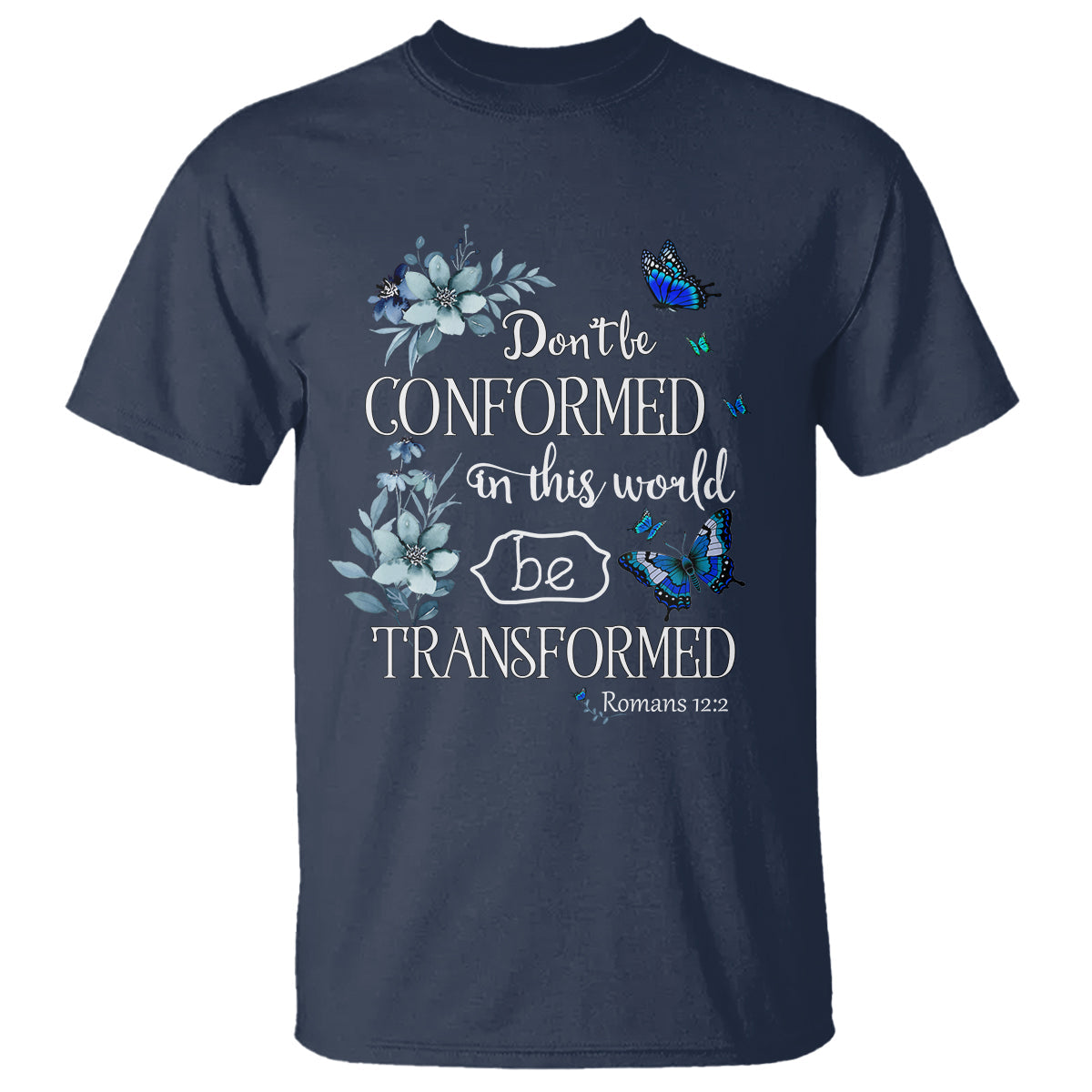 inspirational-bible-t-shirt-dont-be-conformed-in-this-world-be-transformed-romans-122-butterfly
