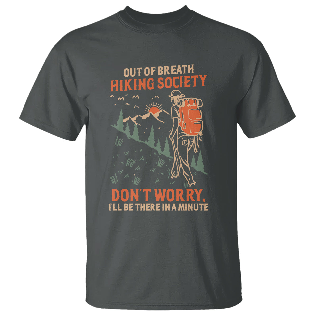 funny-hiking-t-shirt-out-of-breath-hiking-society-dont-worry-ill-be-there-in-a-minute