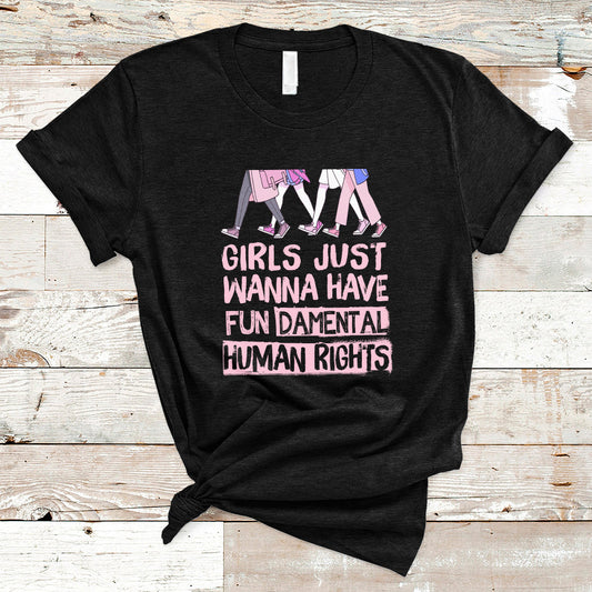 girls-just-wanna-have-fundamental-human-rights-feminist-women-t-shirt-ts02