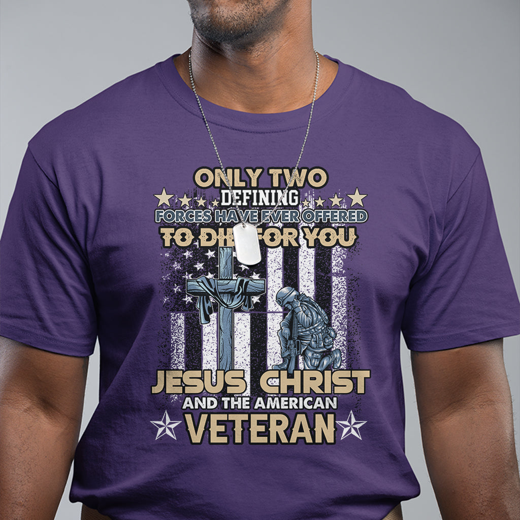american-veteran-t-shirt-only-two-defining-forces-die-for-you-jesus-christ-and-american-veteran-1