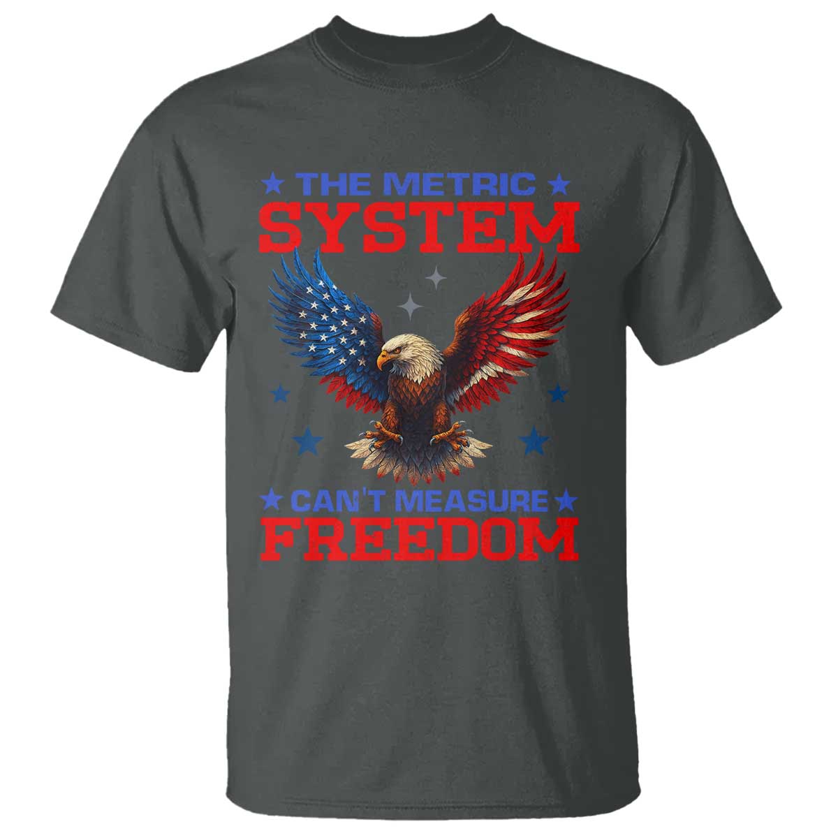 the-metric-system-cant-measure-freedom-t-shirt-funny-patriotic-eagle-4th-of-july-usa-flag