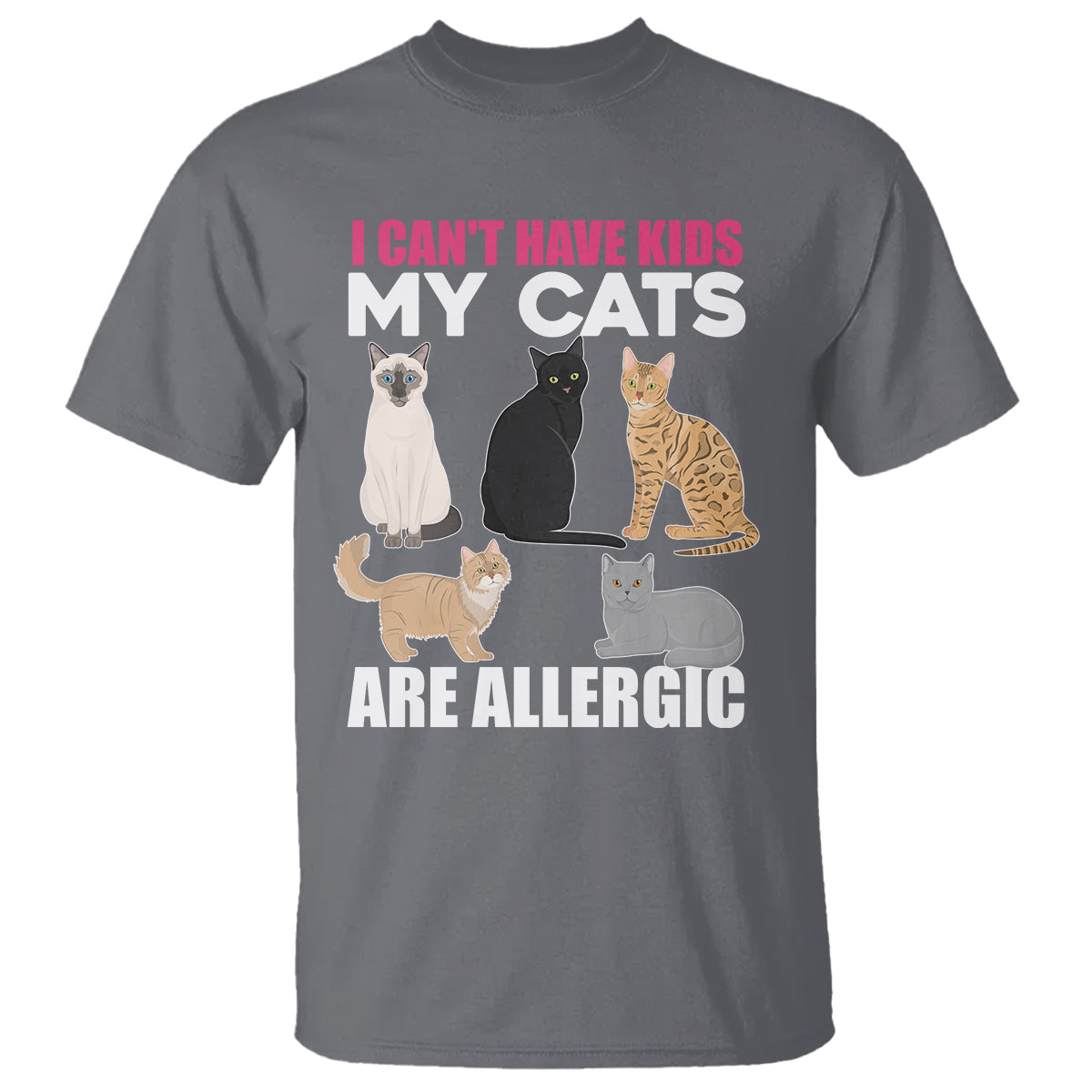 cat-lover-t-shirt-i-cant-have-kids-my-cats-is-allergic