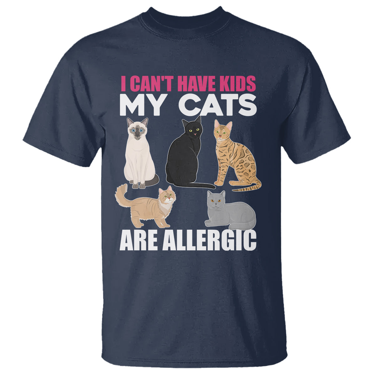 cat-lover-t-shirt-i-cant-have-kids-my-cats-is-allergic