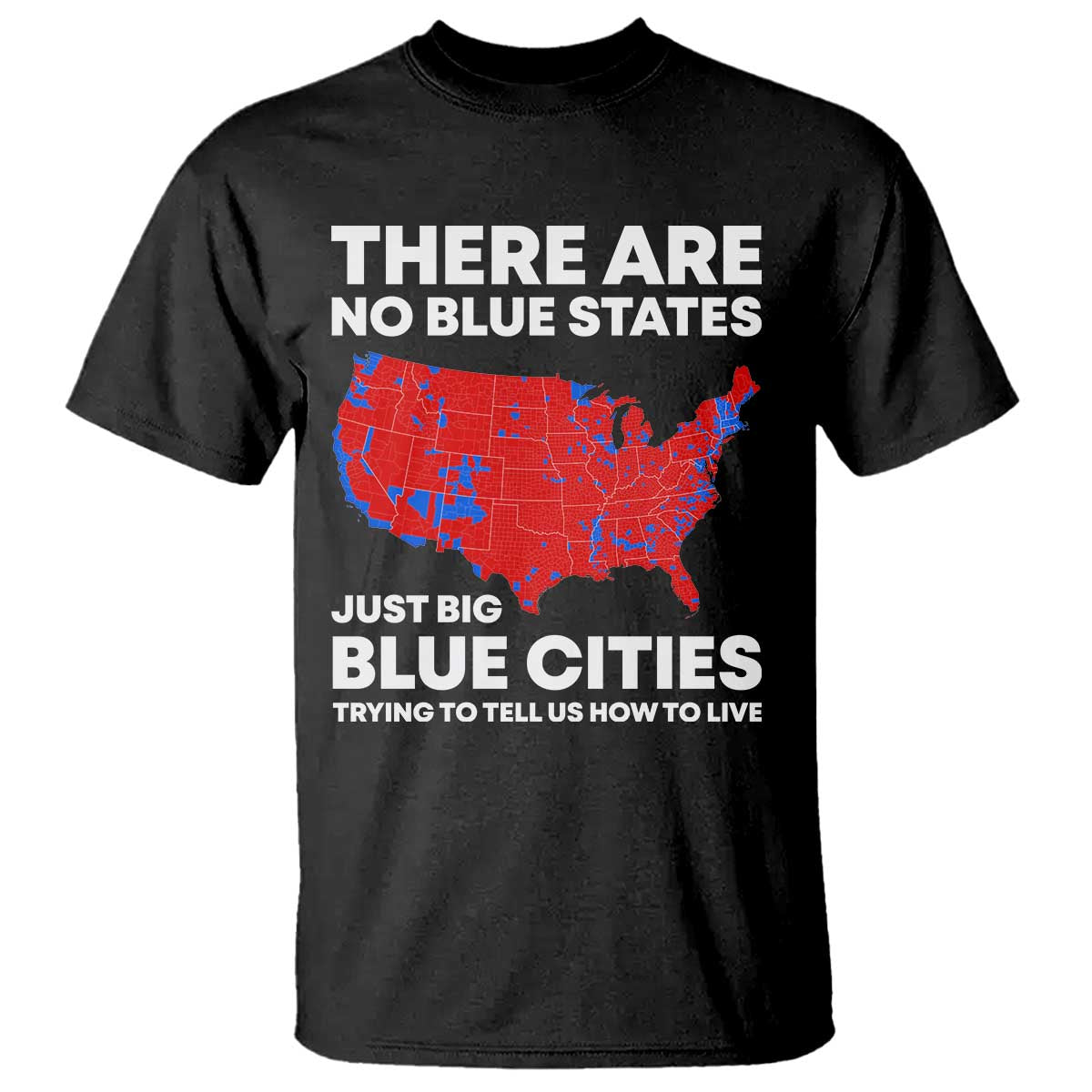 american-republican-2024-t-shirt-there-are-no-blue-states-only-big-blue-cities-america-map