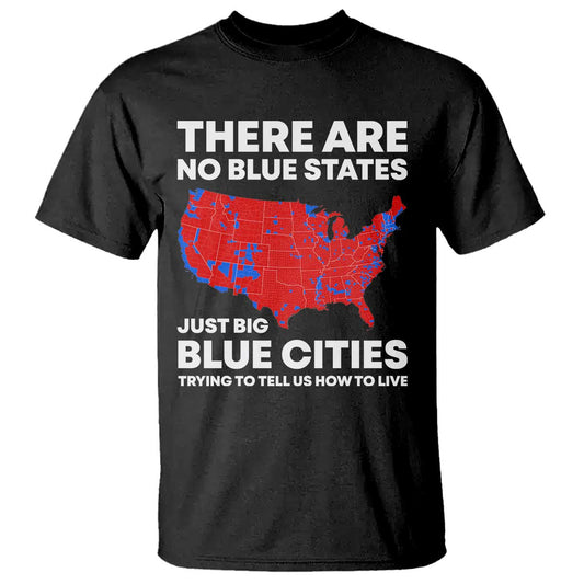 american-republican-2024-t-shirt-there-are-no-blue-states-only-big-blue-cities-america-map
