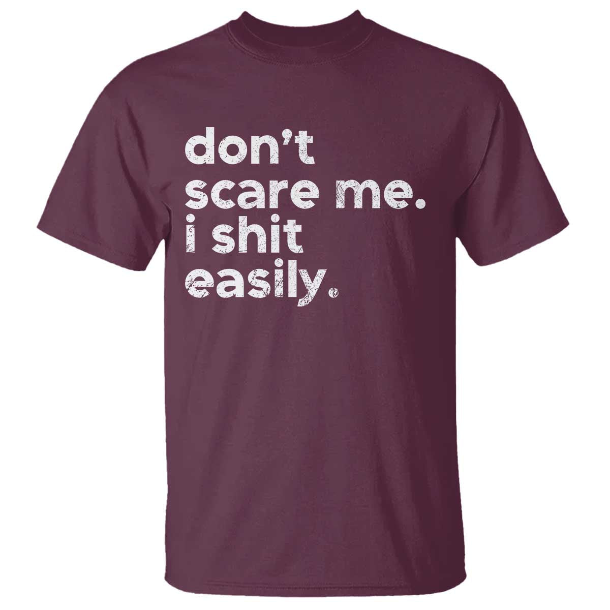 funny-sarcastic-quote-t-shirt-dont-scare-me-i-shit-easily-retro-minimalism