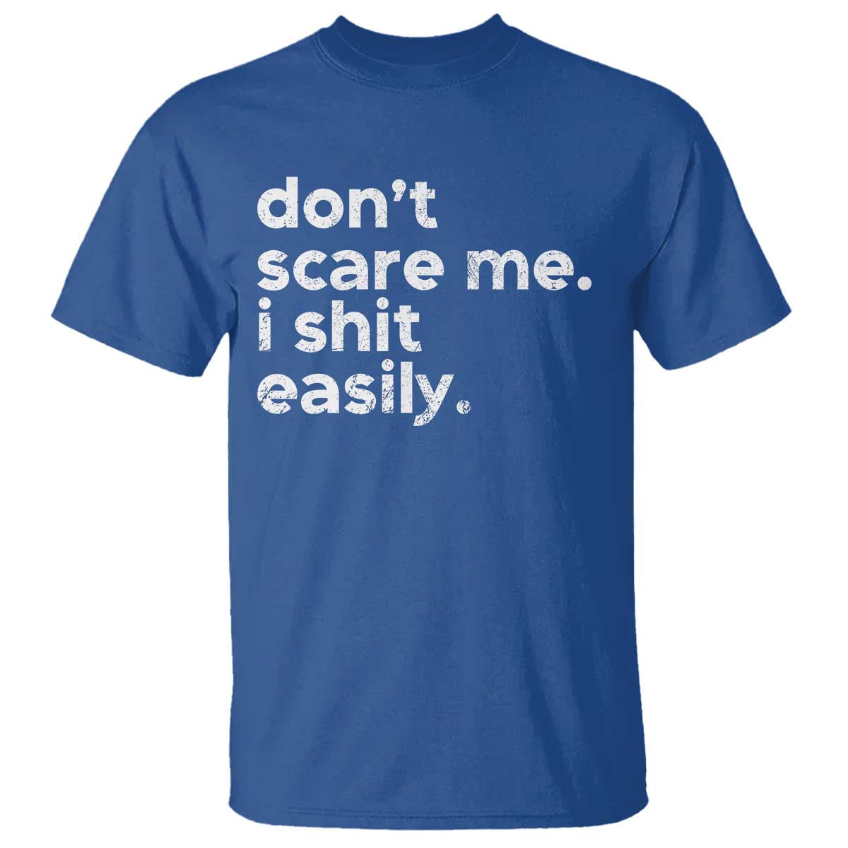 funny-sarcastic-quote-t-shirt-dont-scare-me-i-shit-easily-retro-minimalism