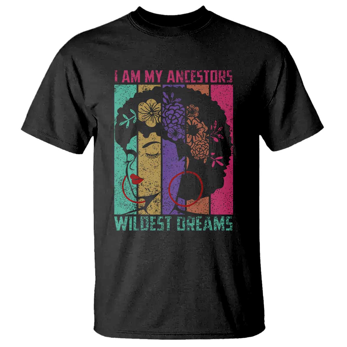 black-history-month-pride-t-shirt-i-am-my-ancestors-wildest-dreams-woman-retro