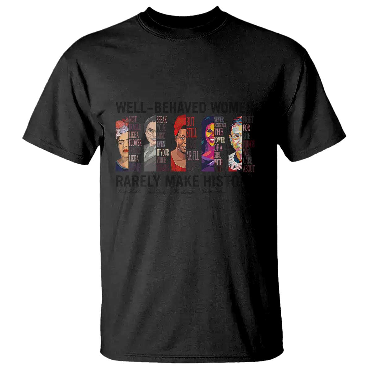 well-behaved-women-rarely-make-history-t-shirt-feminist-empowered-women
