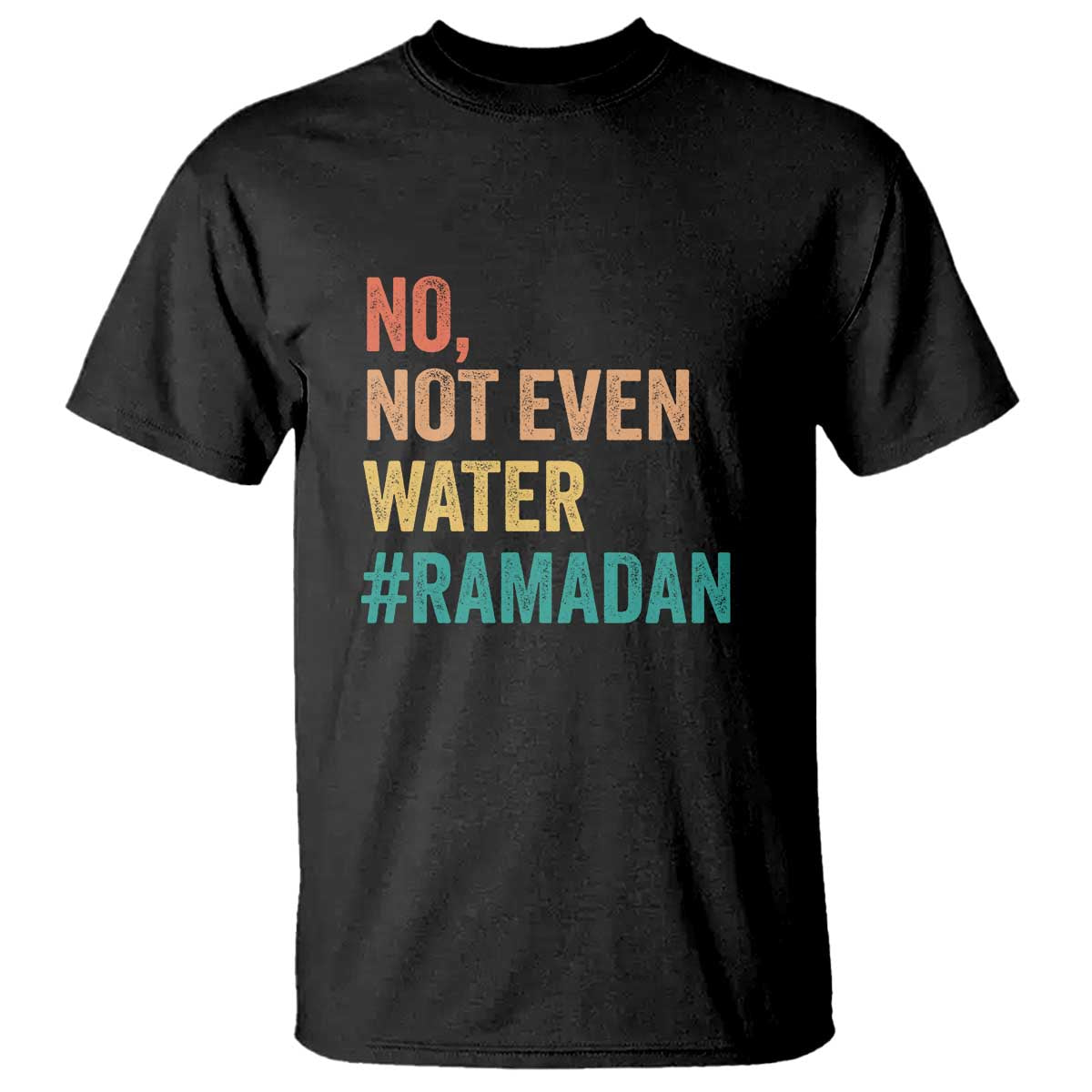 ramadan-kareem-mubarak-t-shirt-no-not-even-water-ramadan