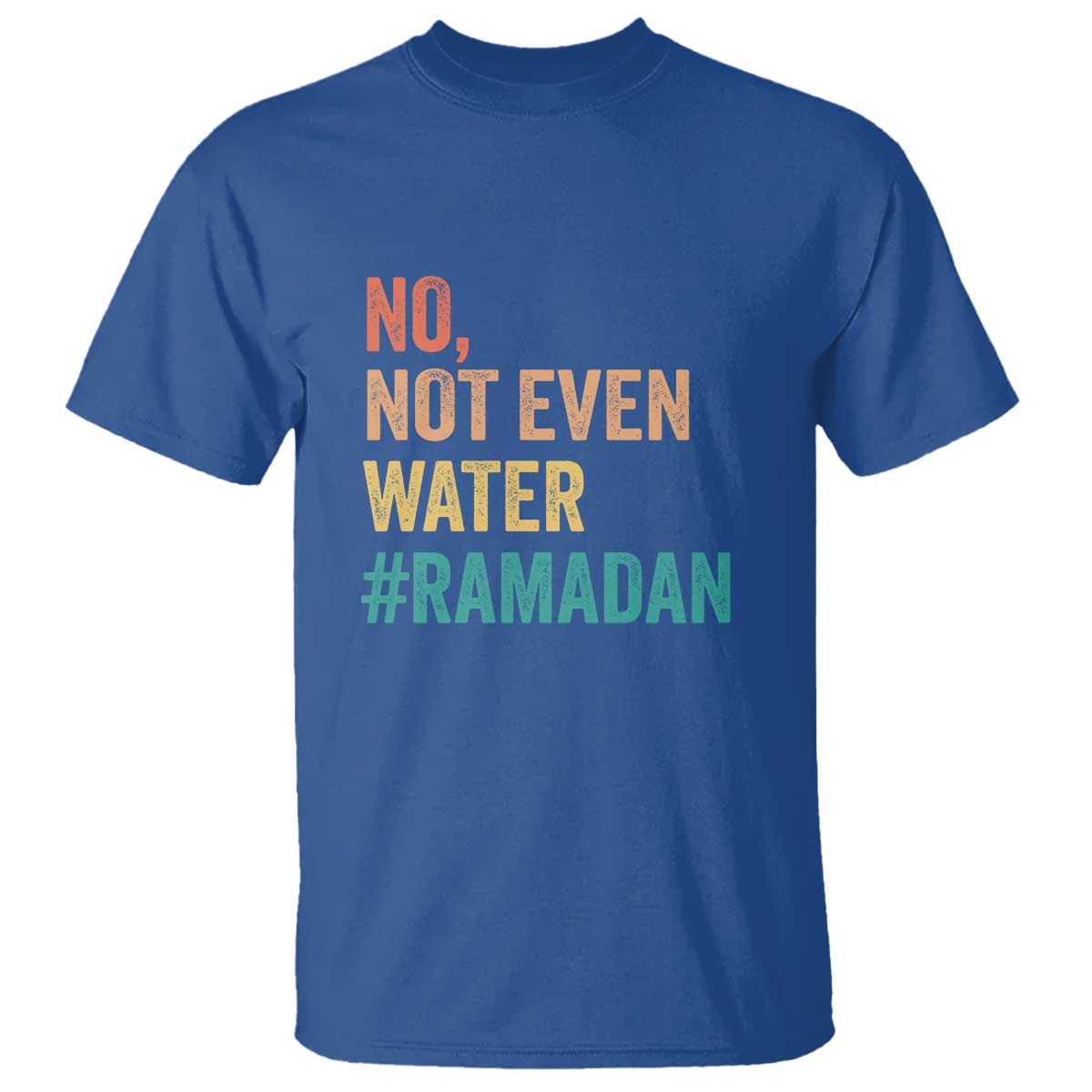 ramadan-kareem-mubarak-t-shirt-no-not-even-water-ramadan