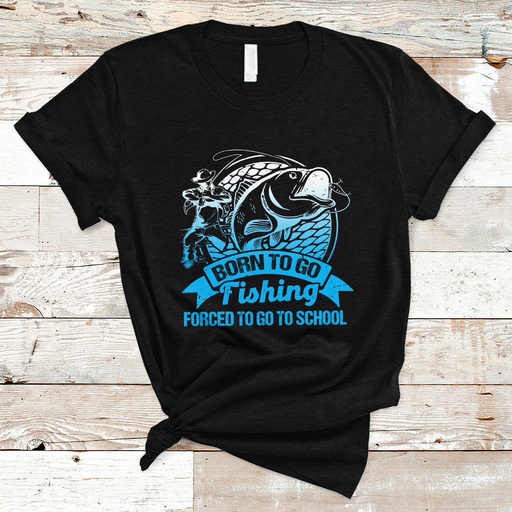 funny-fishing-t-shirt-born-to-go-fishing-forced-to-go-to-school-funny-fisherman-fishing-gag-gift-for-men-women-angler-fishing-buddy