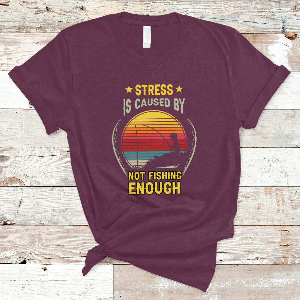 funny-fishing-t-shirt-stress-is-caused-by-not-fishing-enough-fly-fishing-lovers-funny-fishing-gifts-for-men-fisherman-fishing-buddy-angler