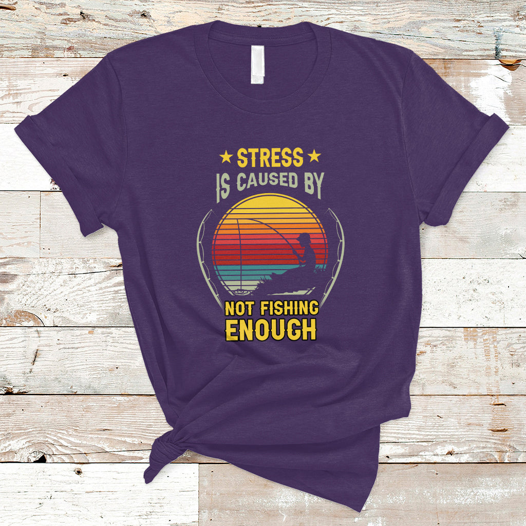 funny-fishing-t-shirt-stress-is-caused-by-not-fishing-enough-fly-fishing-lovers-funny-fishing-gifts-for-men-fisherman-fishing-buddy-angler